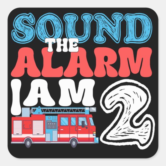 Sticker Carré Son L'alarme Je suis 2 2e Anniversaire Pompier Enf (Devant)