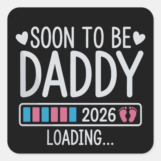 Sticker Carré Soon to Be Daddy 2026 Loading Pregnancy Announce (Devant)