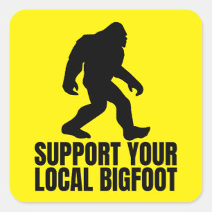 Sticker Carré Soutenez votre Bigfoot local Funny Bigfoot Lover
