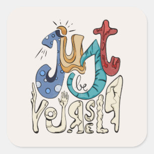 Sticker Carré Soyez Audacieux, Sois Toi : Soyez Simplement Vous-