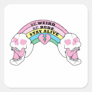 Sticker Carré Soyez bizarre, soyez impoli, restez en vie