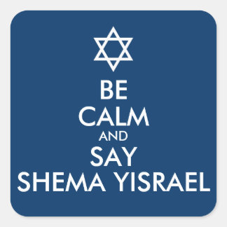 Sticker Carré Soyez Calme Et Dites Shema Yisrael
