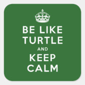 Sticker Carré Soyez comme TURTLE et GARDEZ CALME citation verte (Devant)