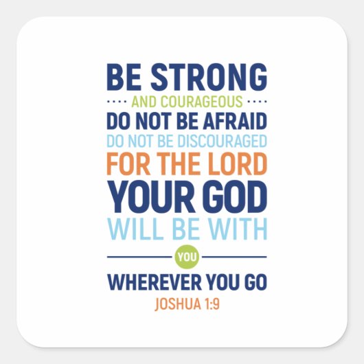 Sticker Carré Soyez Forts Et Courageux, Joshua 1:9 (Devant)