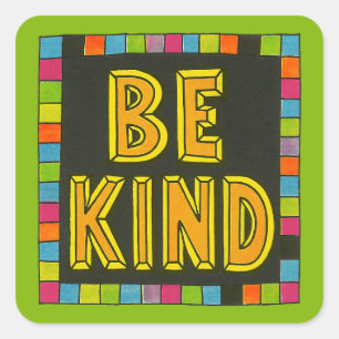 Sticker Carré Soyez Gentil