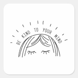 Sticker Carré Soyez Gentil À Votre Esprit Sensibilisation À La S