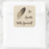 Sticker Carré "Soyez Gentil Avec Vous-Même" (Sac)