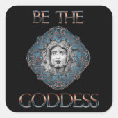 Sticker Carré Soyez la déesse (Devant)