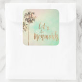 Sticker Carré Soyons sirènes avec ananas (Sac)