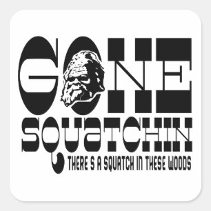 Sticker Carré Squatchin allé - il y a un Squatch en ces bois