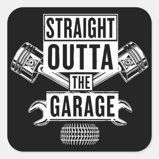 Sticker Carré Straight Outta The Garage Mechanic (Devant)