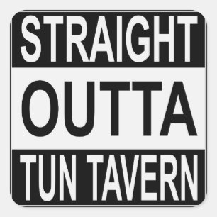 Sticker Carré Straight Outta Tun Tavern
