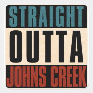 Sticker Carré Stright Outta Johns Creek Géorgie GA