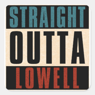 Sticker Carré Stright Outta Lowell Massachusetts MA