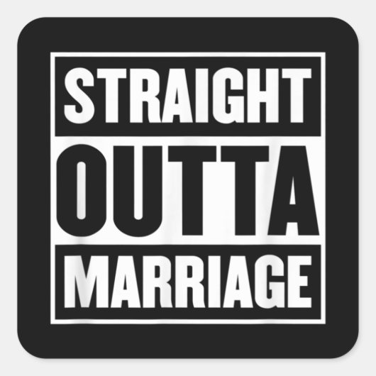 Sticker Carré Stright Outta Mariage Funny Divorce Party (Devant)