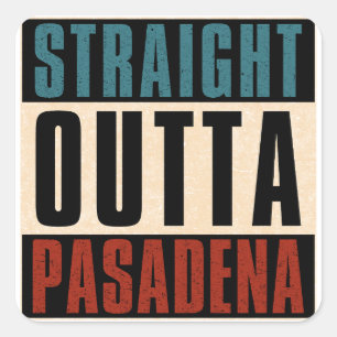 Sticker Carré Stright Outta Pasadena Texas TX
