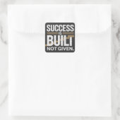 Sticker Carré Success Is Built Not Given Motivational Quote (Sac)