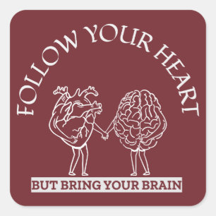Sticker Carré Suis ton cœur mais apporte ton cerveau