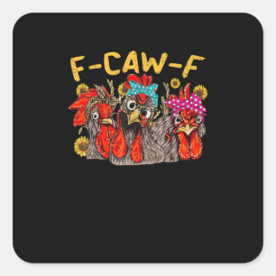 Sticker Carré T-shirt F-Caw-F Poulet Hommes Femmes Drôle F-Caw-F