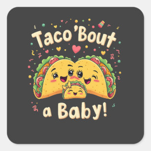 Sticker Carré Taco 'Bout a Baby Pregnancy Tao Cinco De Mayo