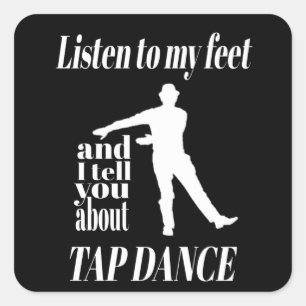 Sticker Carré Tap Dance - Écouter Mes Pieds Tap Dance