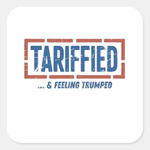 Sticker Carré Tarrfied & Sentiment Trump amusé Anti Trump