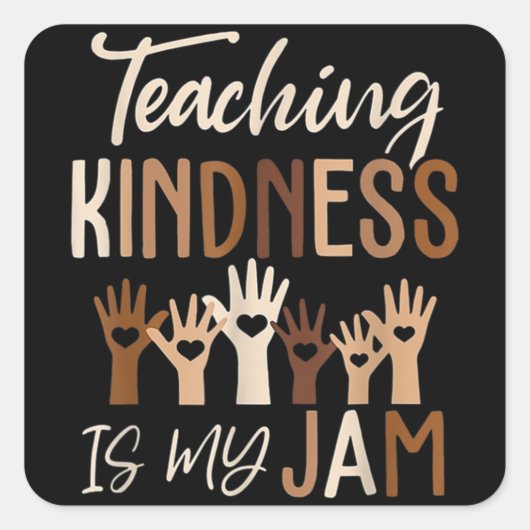 Sticker Carré Teaching Kindness Is My Jam (Devant)