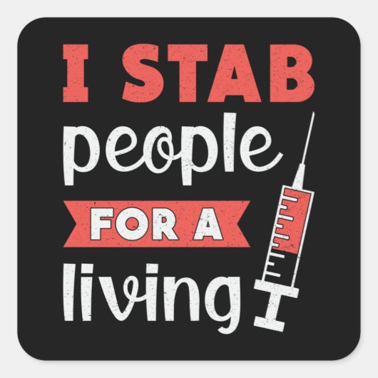 Sticker Carré Technicien En Dialyse Je Stab Les Gens Pour Vivre (Devant)