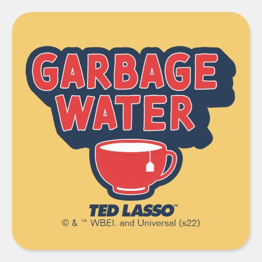 Sticker Carré Ted Lasso | Garbage Water Tea Graphic (Devant)