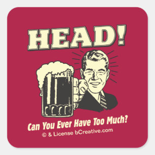 Sticker Carré Tête : Pouvez-Vous Jamais Avoir Trop De Choses ?