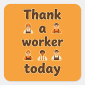 Sticker Carré Thank a Worker Today Minimal Typography Design (Devant)