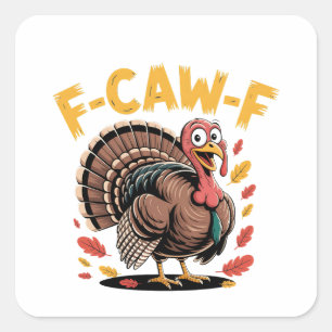 Sticker Carré Thanksgiving Turquie Cawing F-Caw-F Funny Crow