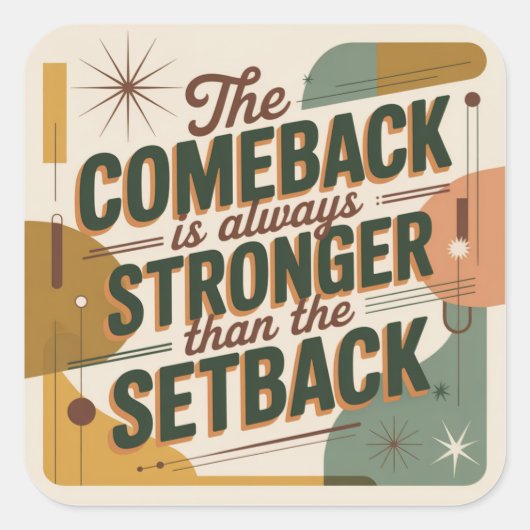 Sticker Carré The Comeback Is Always Stronger Than The Setback (Devant)