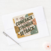 Sticker Carré The Comeback Is Always Stronger Than The Setback (Enveloppe)