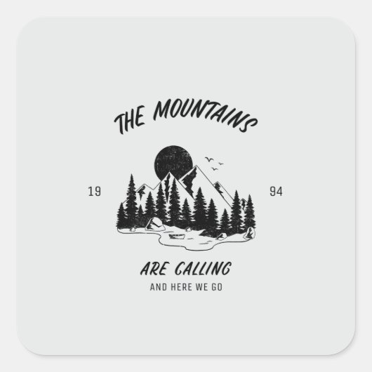 Sticker Carré The Mountains are calling and here we go (Devant)