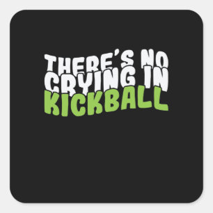 Sticker Carré There's No Crying dans Kickball