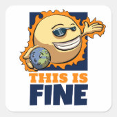 Sticker Carré This Is Fine Global Warming Climate Change Cartoon (Devant)