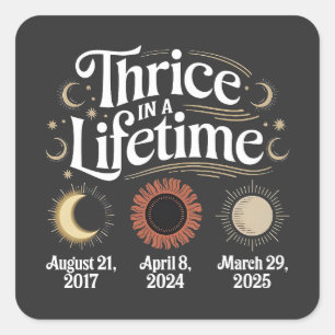 Sticker Carré Thrice in a Lifetime 2025 Solar Eclipse Astronomy