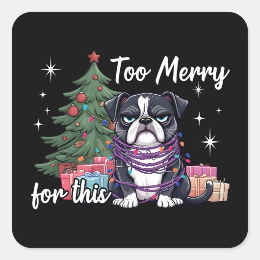 Sticker Carré Too Merry For This Funny Dog Christmas (Devant)