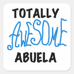 Sticker Carré Totalement génial Abuela Blue Tshirts et GIfts