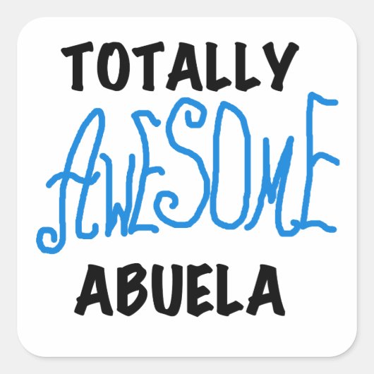 Sticker Carré Totalement génial Abuela Blue Tshirts et GIfts (Devant)