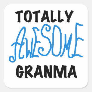 Sticker Carré Totalement génial Granma Blue Tshirts Cadeaux