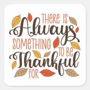 Sticker Carré Toujours Quelque Chose À Remercier Pour