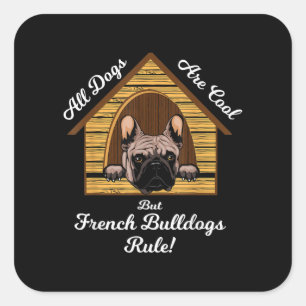 Sticker Carré Tous les chiens Art Cool Mais Français Buldogs Règ