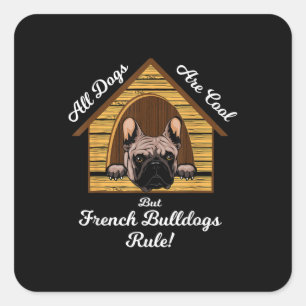 Sticker Carré Tous les chiens Cool d'art, mais les Buldogs franç