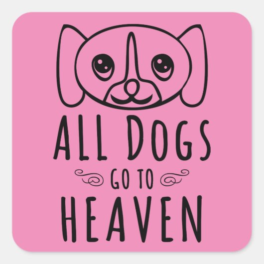 Sticker Carré Tous Les Chiens Vont Au Ciel (Devant)