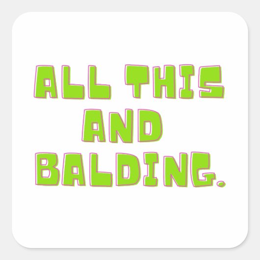 Sticker Carré Tout ça et Balding. (Devant)