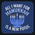 Sticker Carré Tout ce que je veux pour Hanoukka est un nouveau p<br><div class="desc">Tout ce que je veux pour Hanoukka est un nouveau POTUS. Un nouveau président serait un grand cadeau pour cette personne juive. Un judaïsme anti-Trump cool présent pour un juif qui veut destituer Donald Trump. Résistez à cette conception politique pour Chanoukah.</div>