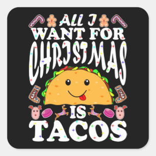 Sticker Carré Tout Ce Que Je Veux Pour Noël, C'Est Des Tacos