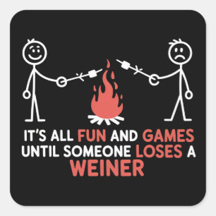 Sticker Carré Tout est amusant et jeux jusqu'à ce que quelqu'un